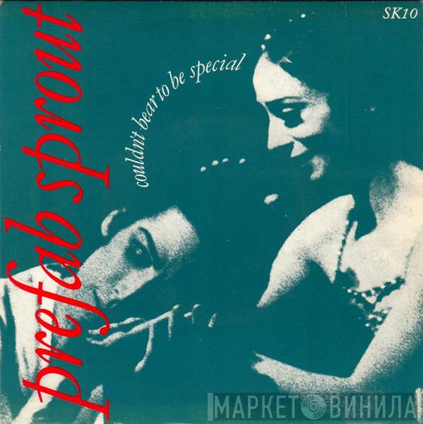  Prefab Sprout  - Couldn't Bear To Be Special