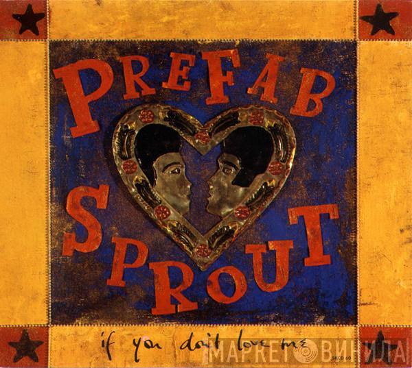 Prefab Sprout - If You Don't Love Me