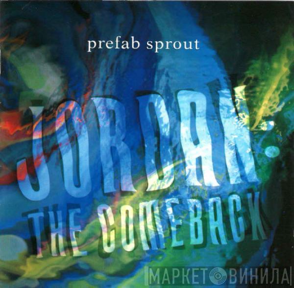  Prefab Sprout  - Jordan: The Comeback