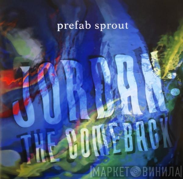  Prefab Sprout  - Jordan: The Comeback