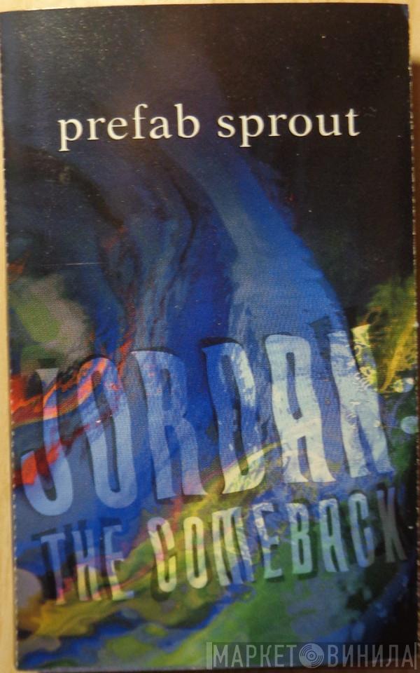  Prefab Sprout  - Jordan: The Comeback