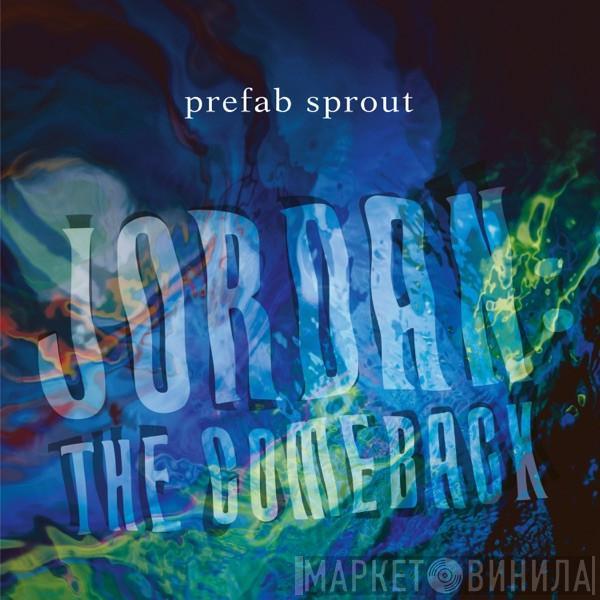  Prefab Sprout  - Jordan: The Comeback