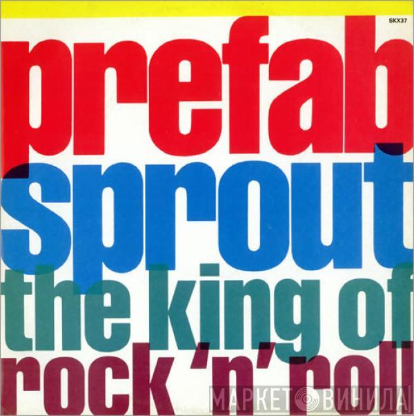  Prefab Sprout  - The King Of Rock 'N' Roll