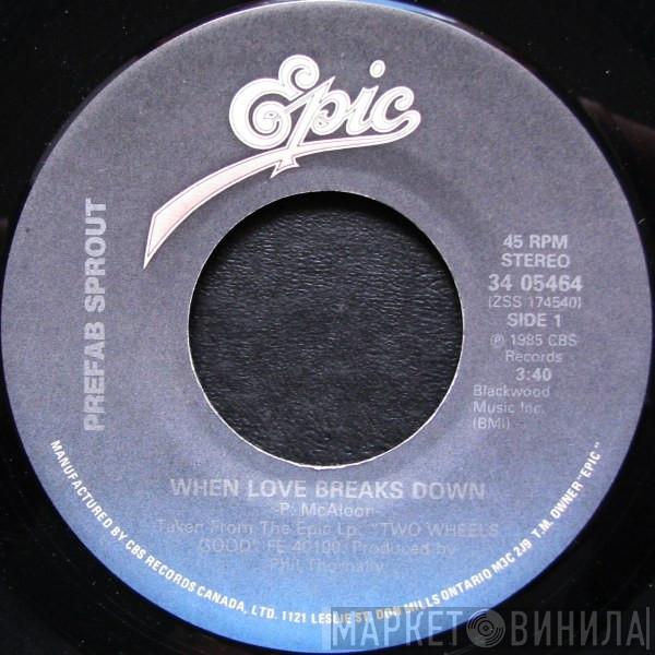  Prefab Sprout  - When Love Breaks Down