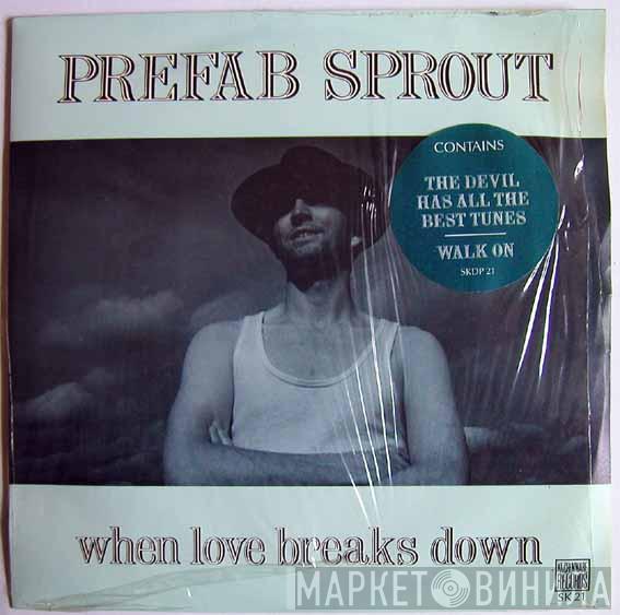  Prefab Sprout  - When Love Breaks Down