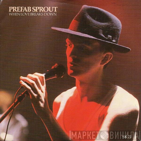 Prefab Sprout - When Love Breaks Down