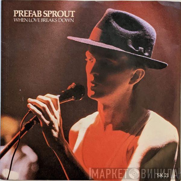  Prefab Sprout  - When Love Breaks Down