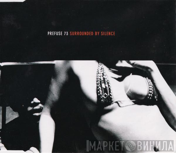 Prefuse 73 - Surrounded By Silence