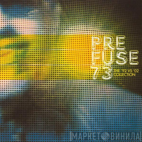Prefuse 73 - The '92 VS '02 Collection