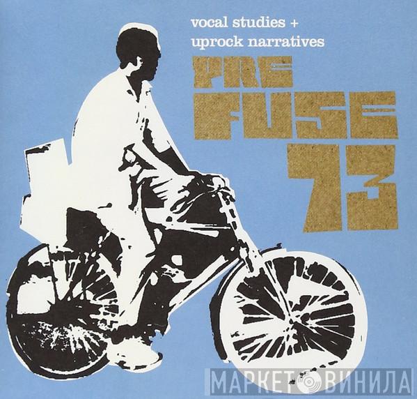  Prefuse 73  - Vocal Studies + Uprock Narratives