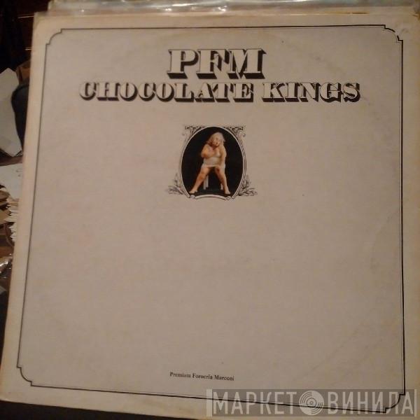  Premiata Forneria Marconi  - Chocolate Kings