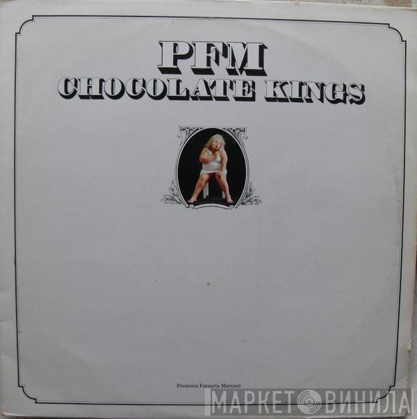  Premiata Forneria Marconi  - Chocolate Kings