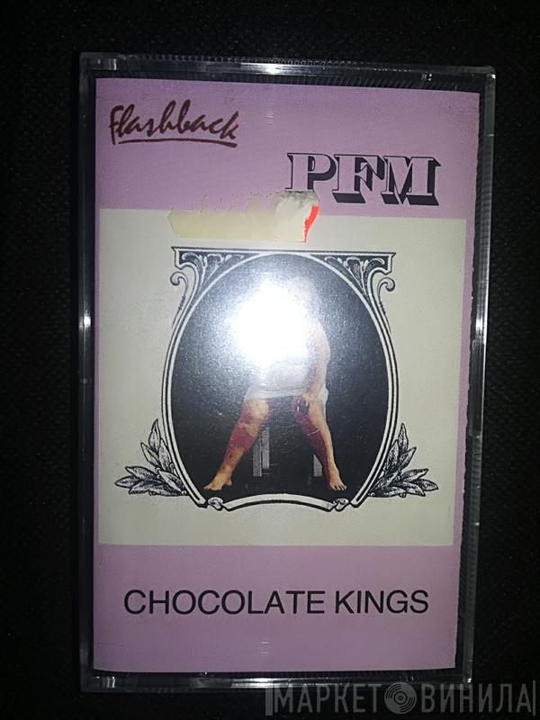  Premiata Forneria Marconi  - Chocolate Kings