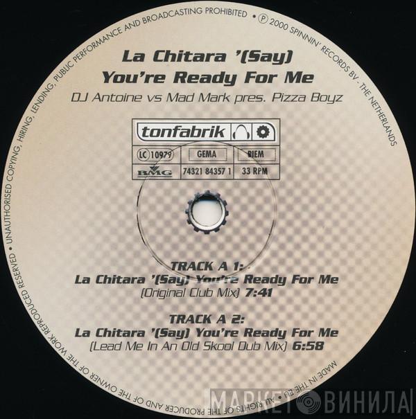 Pres. DJ Antoine vs. Mad Mark  Pizza Boyz  - La Chitara '(Say) You're Ready For Me