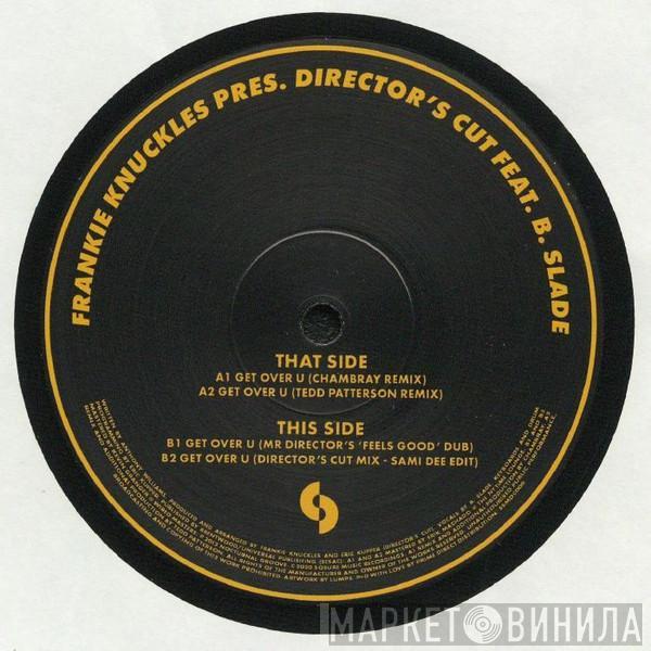 Pres. Frankie Knuckles Feat. Director's Cut   B. Slade  - Get Over U