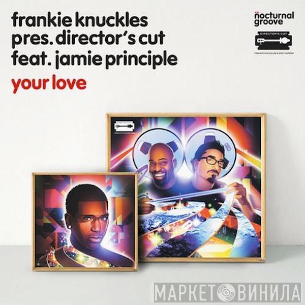 Pres. Frankie Knuckles Feat. Director's Cut   Jamie Principle  - Your Love