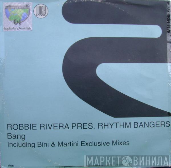 Pres. Robbie Rivera  Rhythm Bangers  - Bang