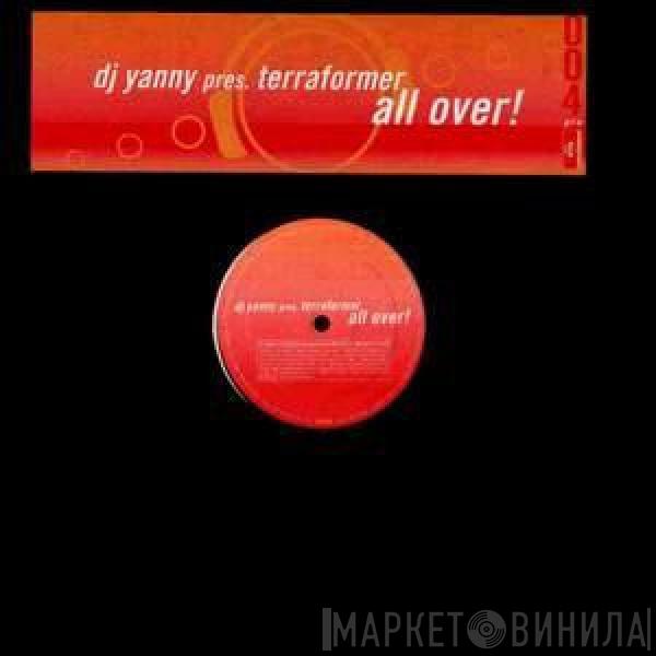 Pres. DJ Yanny  Terraformer  - All Over!