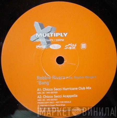 Pres. Robbie Rivera  Rhythm Bangers  - Bang