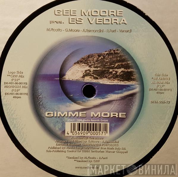 Pres. Gee Moore  Es Vedra  - Gimme More