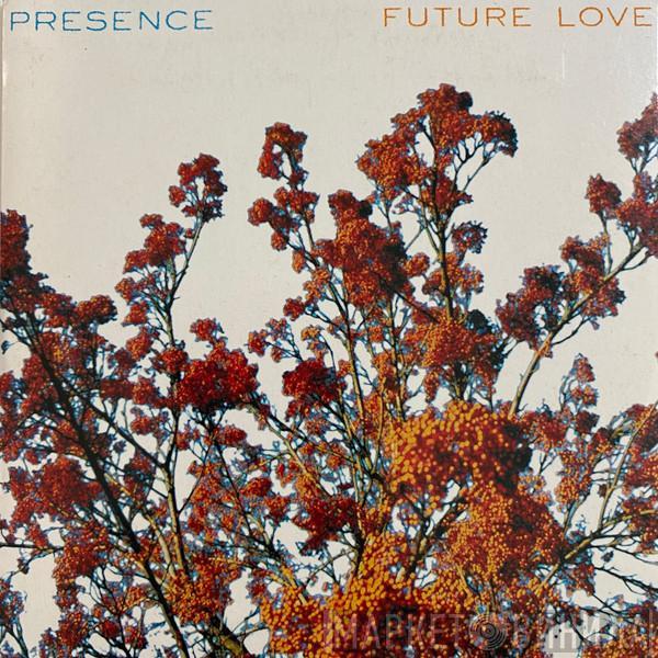  Presence  - Future Love