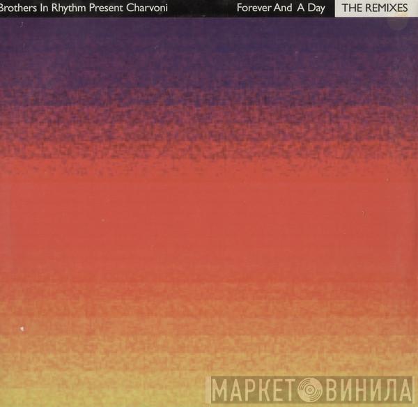Present Brothers In Rhythm  Charvoni  - Forever And A Day (The Remixes)