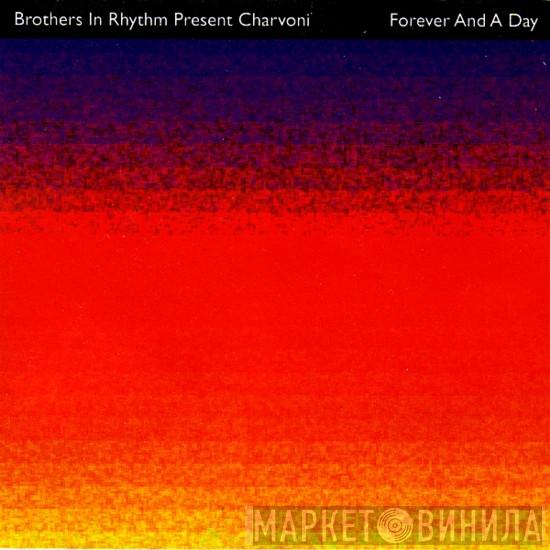 Present Brothers In Rhythm  Charvoni  - Forever And A Day