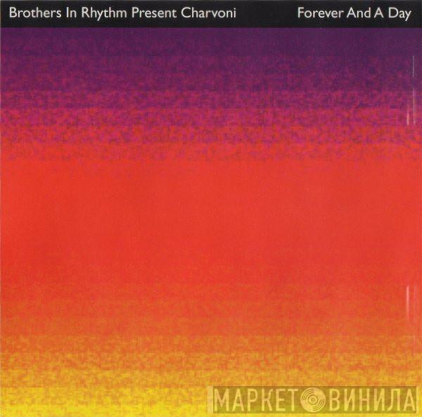 Present Brothers In Rhythm  Charvoni  - Forever And A Day