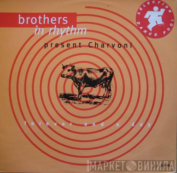 Present Brothers In Rhythm  Charvoni  - Forever And A Day