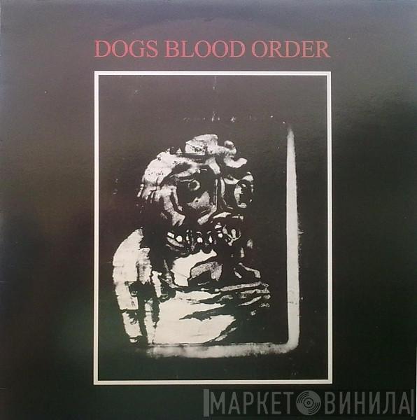 Present Current 93  Dogs Blood Order  - Dogs Blood Order