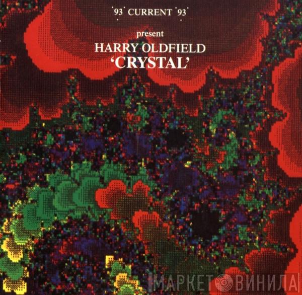 Present Current 93  Harry Oldfield  - Crystal