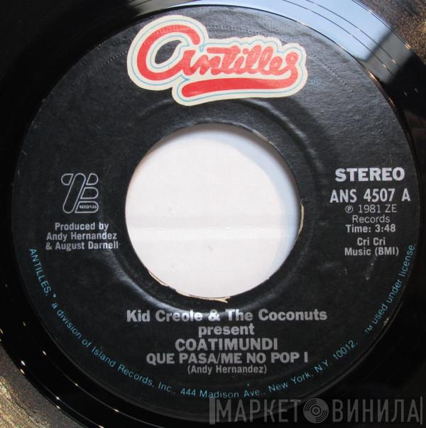 Present Kid Creole And The Coconuts  Coati Mundi  - Que Pasa/Me No Pop I