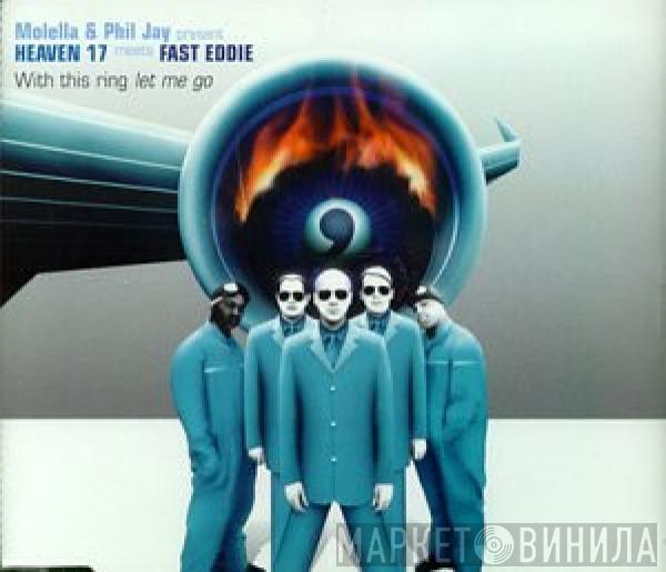 Present Molella & Phil Jay Meets Heaven 17  "Fast" Eddie Smith  - With This Ring Let Me Go