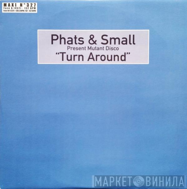 Present Phats & Small  Mutant Disco  - Turn Around