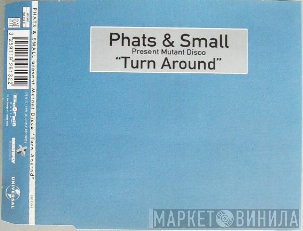 Present Phats & Small  Mutant Disco  - Turn Around