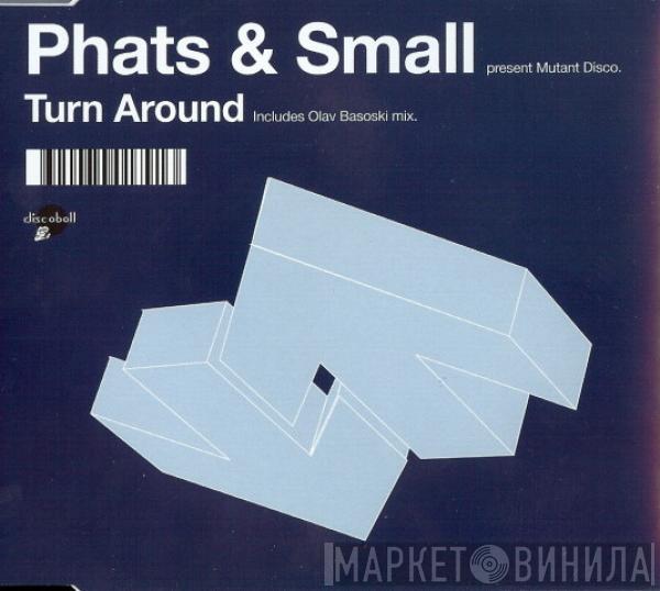 Present Phats & Small  Mutant Disco  - Turn Around