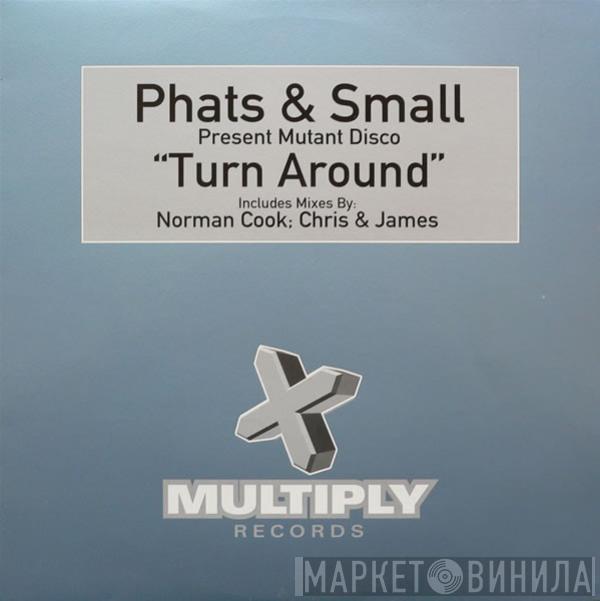 Present Phats & Small  Mutant Disco  - Turn Around