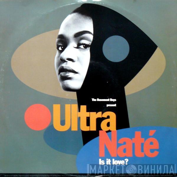 Present The Basement Boys  Ultra Naté  - Is It Love? / Scandal
