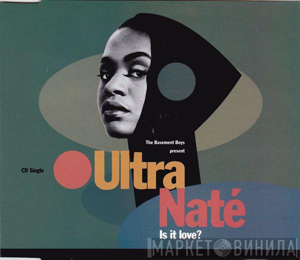Present The Basement Boys  Ultra Naté  - Is It Love?