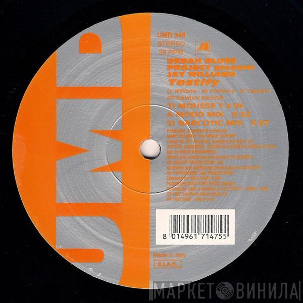 Present Urban Blues Project  Jay Williams  - Testify (Roger S. Mixes)
