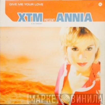 Present XTM & DJ Chucky  Annia  - Give Me Your Love