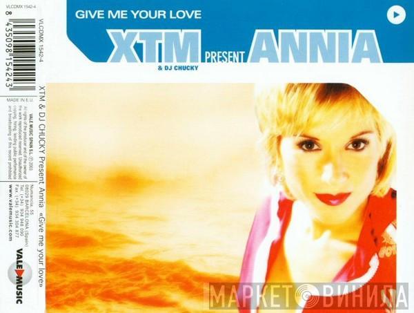 Present XTM & DJ Chucky  Annia  - Give Me Your Love