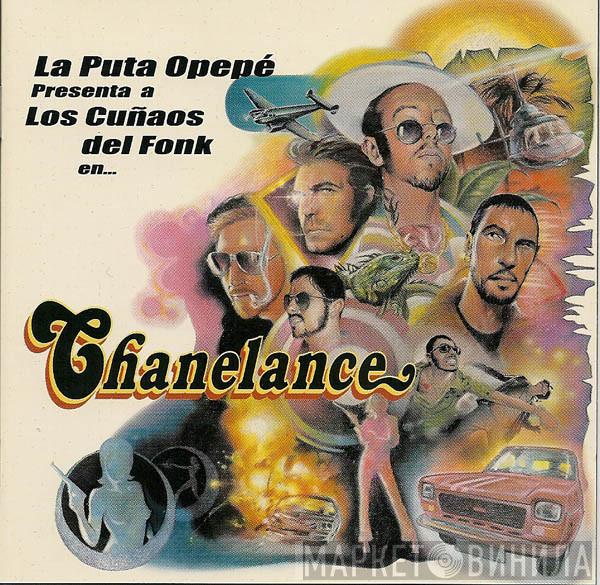 Presenta A La Puta Opepé  Los Cuñaos Del Fonk  - Chanelance