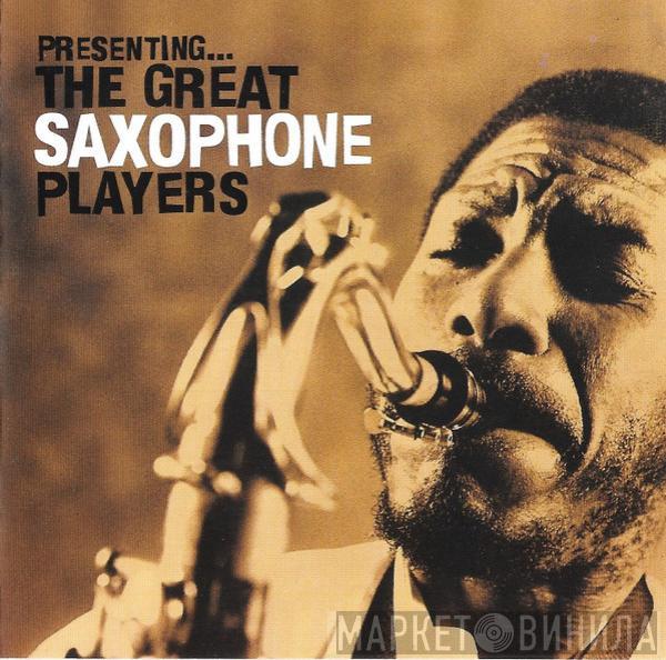  - Presenting.... The Great Saxophone Players