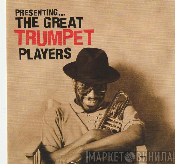  - Presenting... The Great Trumpet Players