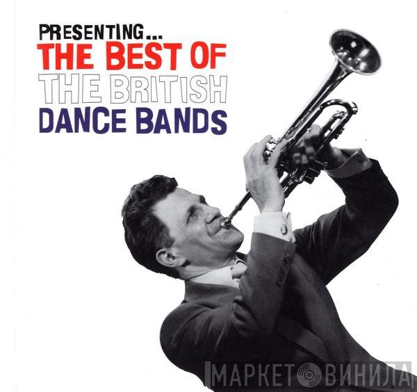  - Presenting...The Best Of The British Dance Bands
