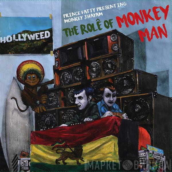 Presenting Prince Fatty  Monkey Jhayam  - The Rolê Of Monkey Man