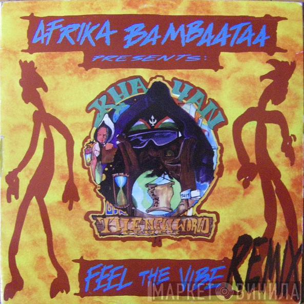 Presents: Afrika Bambaataa  Khayan & The New World Power  - Feel The Vibe (Remix)
