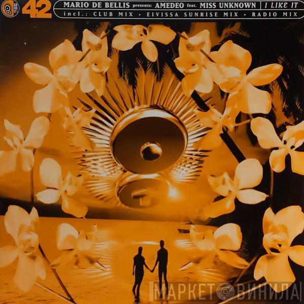 Presents: Mario De Bellis Feat. Amedeo  Miss Unknown  - I Like It