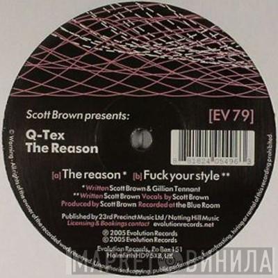Presents: Scott Brown  Q-Tex  - The Reason